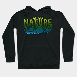 We are Nature Hoodie